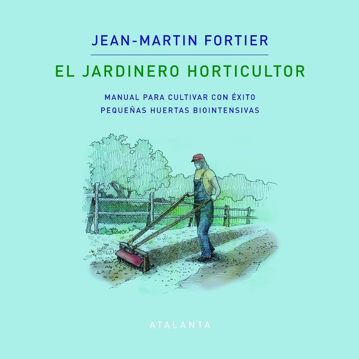 Jardinero Horticultor, El | 9788412074376 | Fortier, Jean-Martin