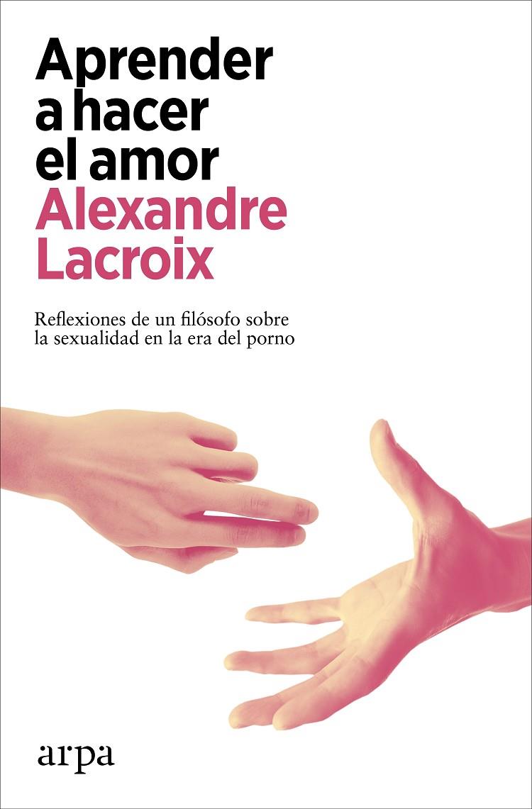 Aprender a hacer el amor | 9788418741678 | Lacroix, Alexandre