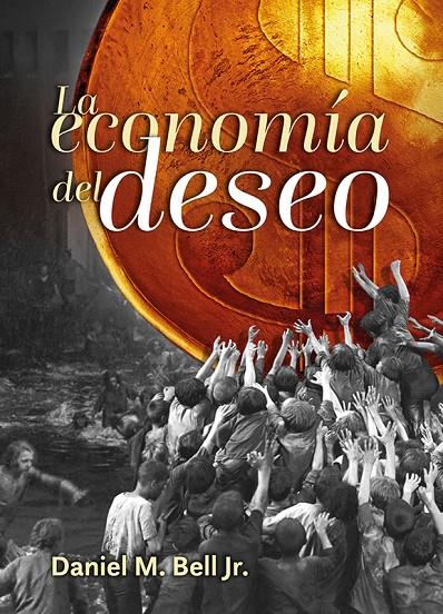 Economía del deseo, La | 9788412193039 | Bell Jr., Daniel M.