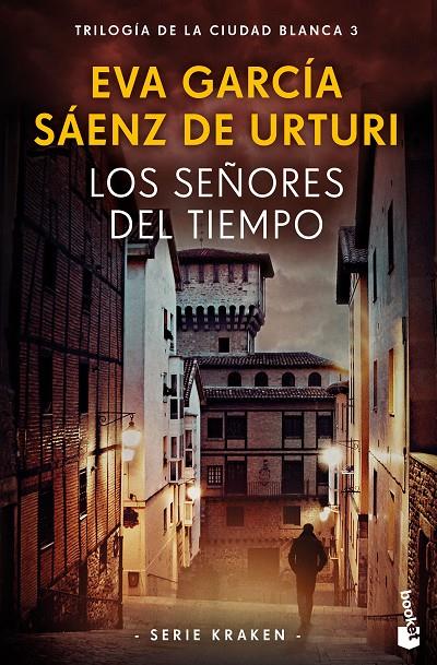 Trilogía de la ciudad blanca 3 : Los señores del tiempo | 9788408269731 | García Sáenz de Urturi, Eva