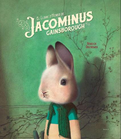 Llibre d'hores de Jacominus Gainsborough, El | 9788447937424 | Dautremer, Rébecca