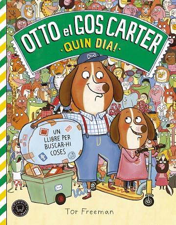 Otto el gos carter : Quin dia! | 9788416290840 | Freeman, Tor