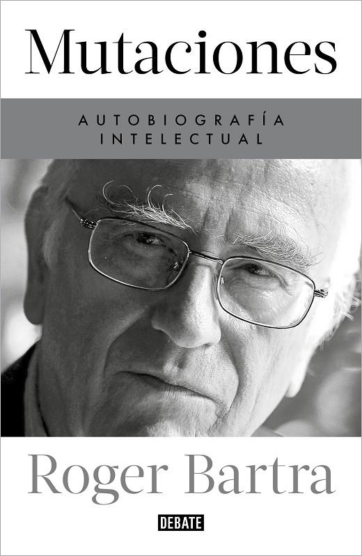 Mutaciones : Autobiografía intelectual | 9788419399885 | Bartra, Roger