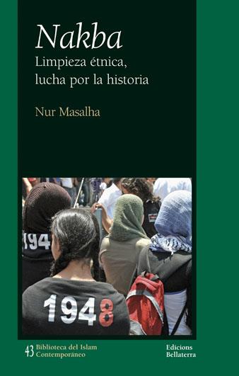 Nakba : Limpiez étnica, lucha por la historia | 9788472905962 | Masalha, Nur