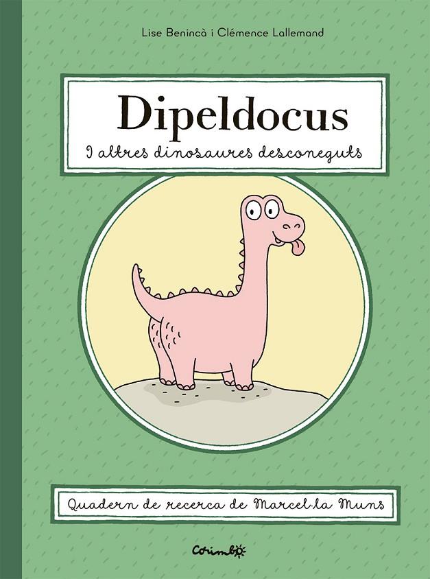 Dipeldocus i altres dinosaures desconeguts | 9788484706700 | Benincà, Lise / Lallemand, Clémence