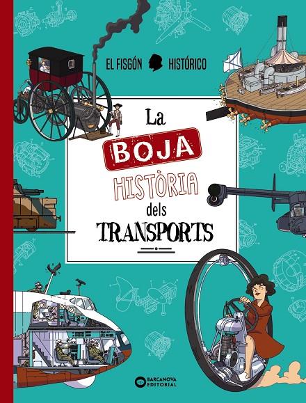 Fisgón histórico, El : La boja història dels transports | 9788448962968 | AA.DD.