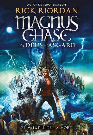 Magnus Chase i els Déus d'Asgard 3 : El Vaixell de la Mort | 9788424662424 | Riordan, Rick