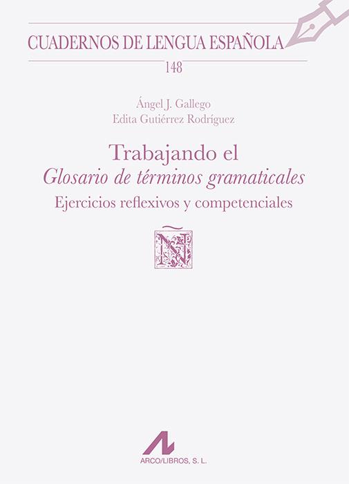 Trabajando el "Glosario de términos gramaticales" | 9788471338754 | Gallego, Ángel J. / Gutiérrez Rodríguez, Edita