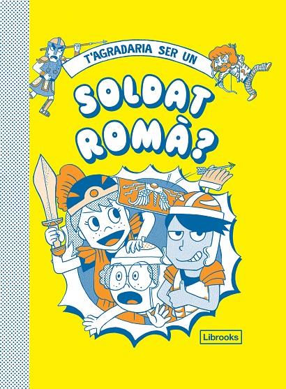 T'agradaria ser un soldat romà? | 9788412087727 | Matyszak, Philip / Amson-Bradshaw, Georgia / Akiyama, Takayo 