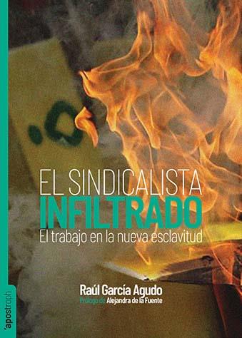 Sindicalista infiltrado, El | 9788412450484 | García Agudo, Raúl