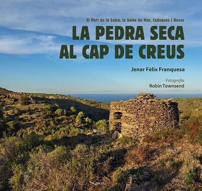 Pedra seca al cap de Creus, La | 9788418096525 | Fèlix Franquesa, Jenar