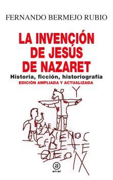 Invención de Jesús de Nazaret, La | 9788446054481 | Bermejo Rubio, Fernando