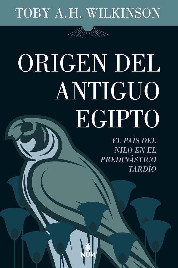 Origen del Antiguo Egipto | 9788411311762 | Wilkinson, Toby A.H. 