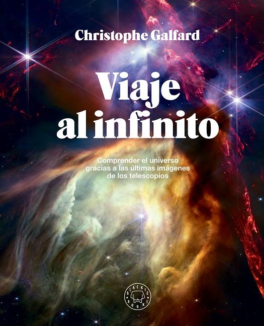 Viaje al infinito | 9788410025172 | Galfard, Christophe