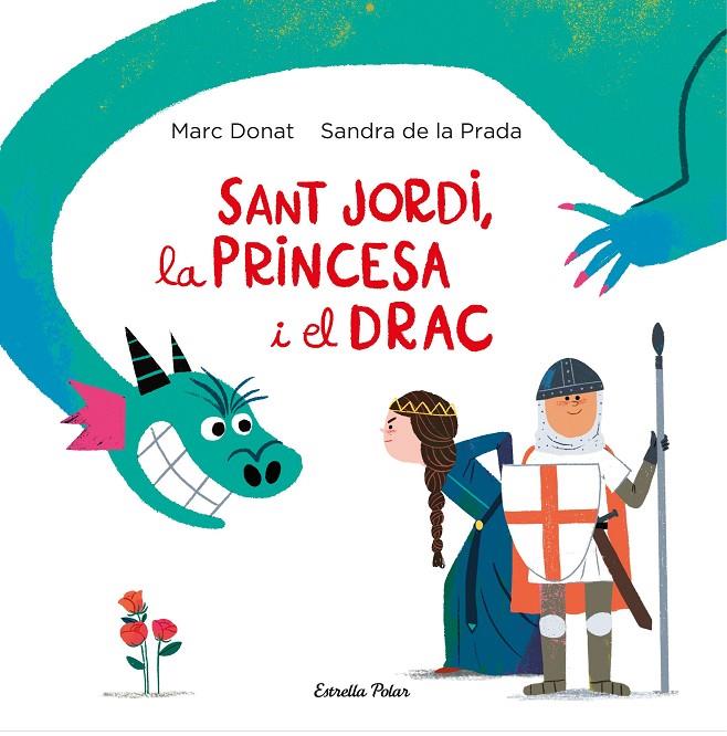 Sant Jordi, la princesa i el drac | 9788418134203 | Prada, Sandra de la / Donat, Marc