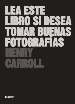 Lea este libro si desea tomar buenas fotografías | 9788417492205 | Carroll, Henry