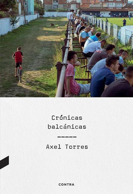 Crónicas balcánicas | 9788410045057 | Torres, Axel