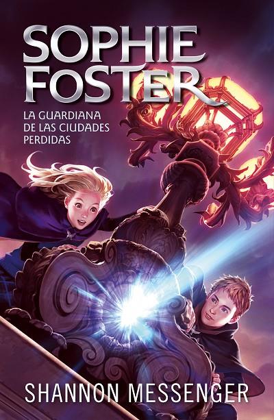 Sophie Foster 1 : La guardiana de las ciudades perdidas | 9788420459516 | Messenger, Shannon