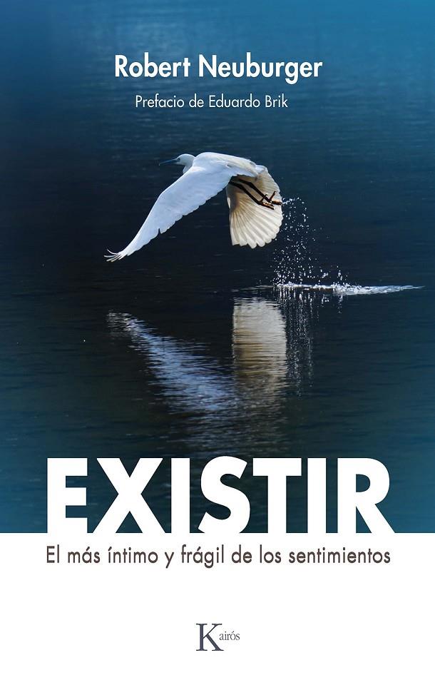 Existir : El más íntimo y frágil de los sentimientos | 9788411210515 | Neuburger, Robert