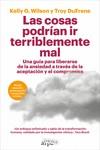 Cosas podrían ir terriblemente mal, Las | 9788419662231 | Wilson, Kelly G. / DuFrene, Troy