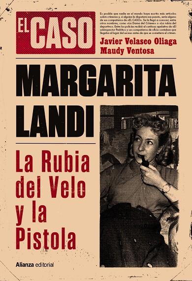 Caso de Margarita Landi, El : La rubia del velo y la pistola | 9788411487627 | Velasco Oliaga, Javier / Ventosa, Maudy