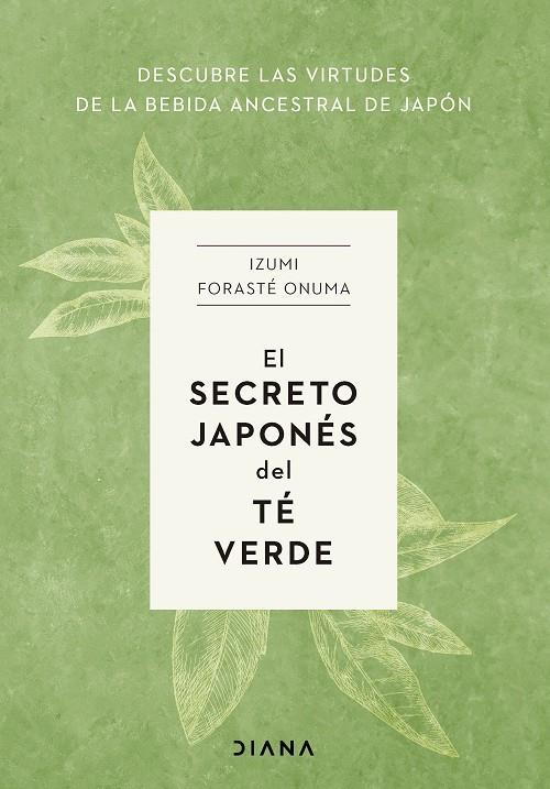 Secreto japonés del té verde, El | 9788411191272 | Forasté Onuma, Izumi