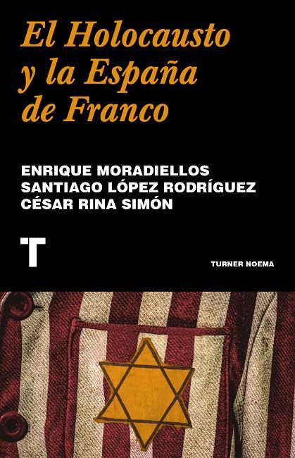 Holocausto y la España de Franco, El | 9788418895241 | Moradiellos, Enrique / López Rodríguez, Santiago / Rina Simón, César