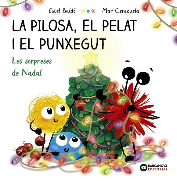 Pilosa, el Pelat i el Punxegut, La : Les sorpreses de Nadal | 9788448963101 | Baldó, Estel