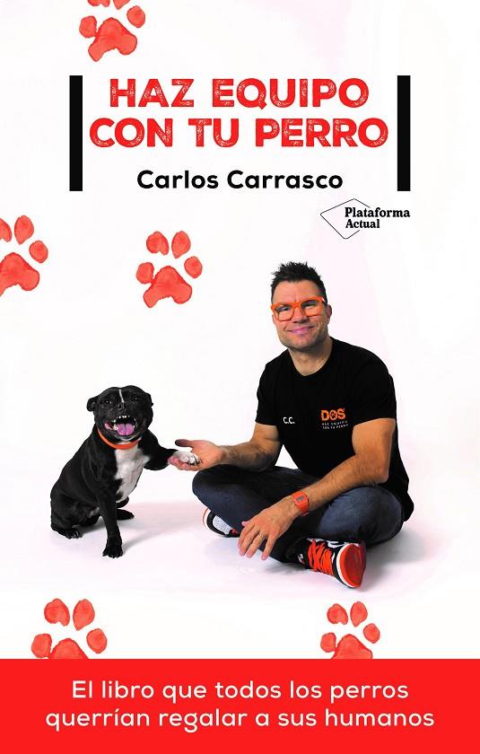 Haz equipo con tu perro | 9788418927409 | Carrasco, Carlos