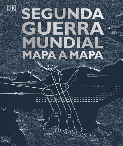 Segunda Guerra Mundial mapa a mapa | 9780241470268 | AA.VV.