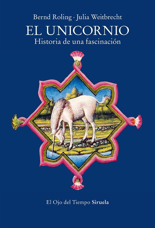 Unicornio, El : Historia de una fascinación | 9788419942708 | Roling, Bernd / Weitbrecht, Julia