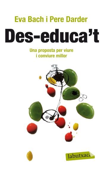 Des-educa't | 9788499303475 | Bach Cobacho, Eva / Darder, Pere