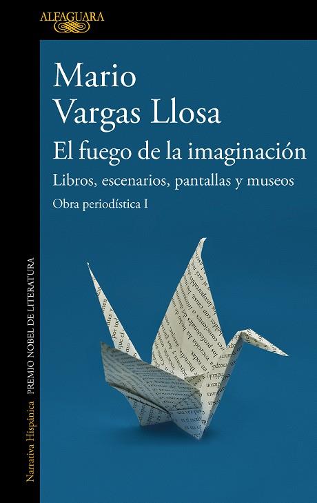 Fuego de la imaginación, El : Libros, escenarios, pantallas y museos | 9788420460383 | Vargas Llosa, Mario