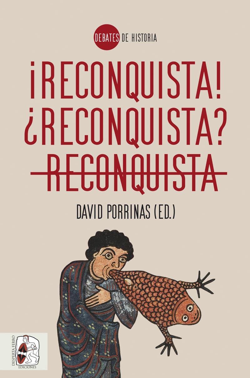 Reconquista! ¿Reconquista? Reconquista | 9788412744347 | Porrinas, David / de Ayala, Carlos / Albarrán, Javier / Ríos Saloma, Martín Federico / García Fitz, 