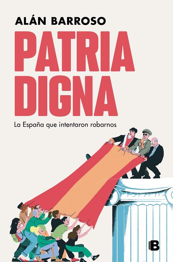 Patria digna : La España que intentaron robarnos | 9788466672085 | Barroso, Alán