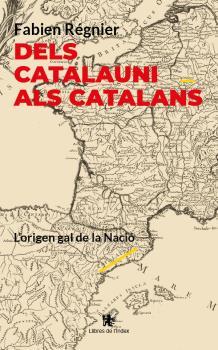 Dels catalauni als catalans : L'origen gal de la nació | 9788412811384 | Régnier, Fabien