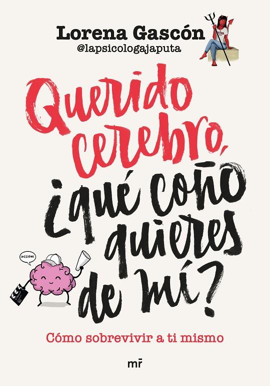 Querido cerebro, ¿qué coño quieres de mí? | 9788427050662 | Lorena Gascón @lapsicologajaputa