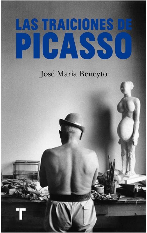 Traiciones de Picasso, Las | 9788418895777 | Beneyto, José María