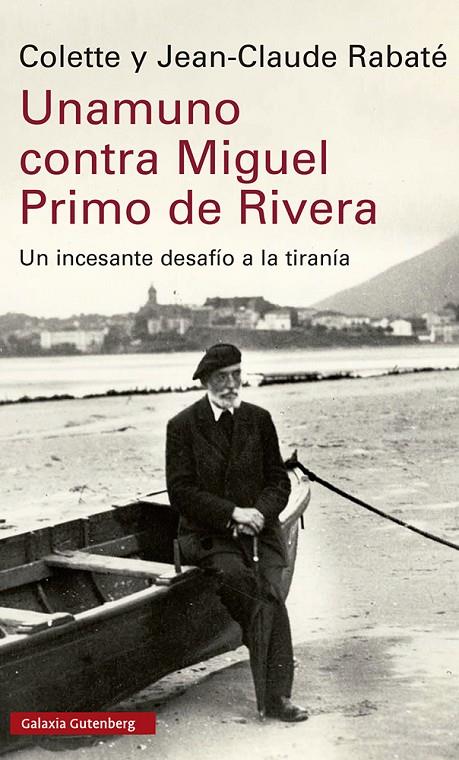 Unamuno contra Miguel Primo de Rivera | 9788419738035 | Rabaté, Jean-Claude / Rabaté, Colette