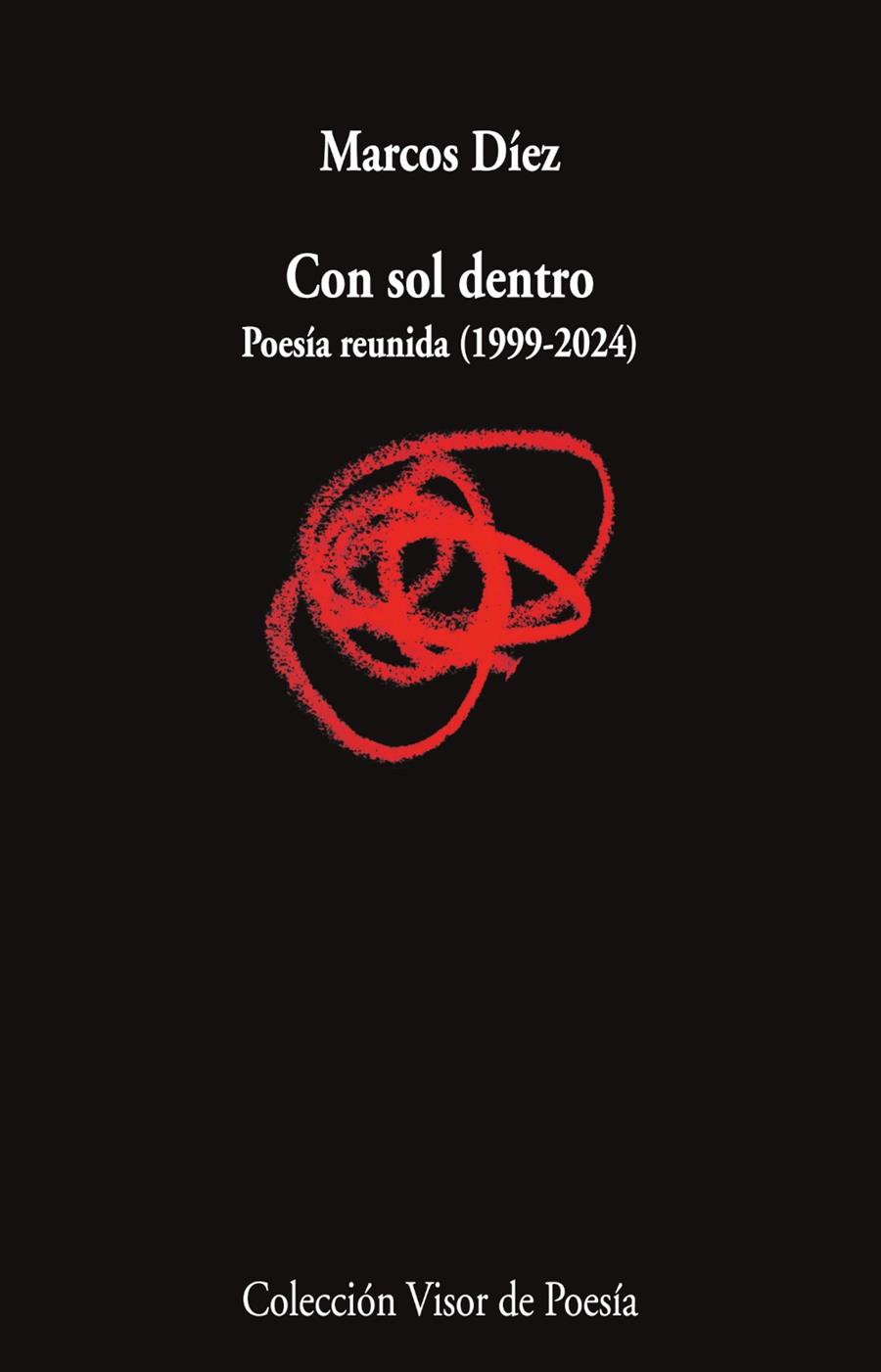 Con sol dentro : Poesía reunida (1999-2024) | 9788498955811 | Díez, Marcos