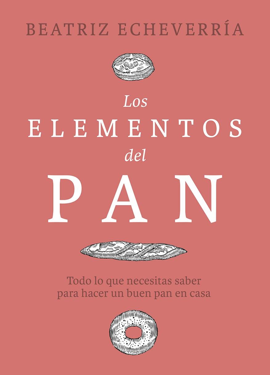 Elementos del pan, Los | 9788412450101 | Echeverría, Beatriz