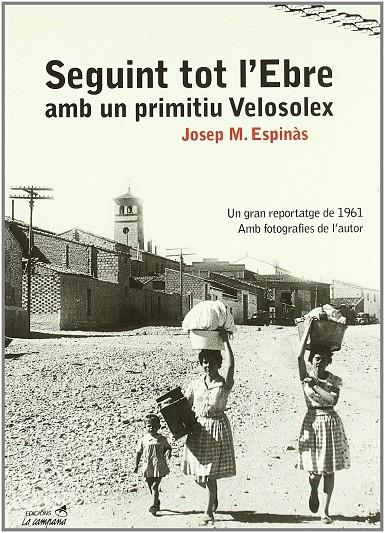 Seguint tot l'Ebre amb un primitiu Velosolex | 9788495616418 | Espinàs, Josep Maria