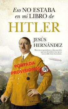 Eso no estaba en mi libro de Hitler | 9788410521049 | Hernández, Jesús