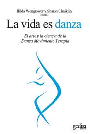 Vida es danza, La | 9788497842273 | Wengrower, Hilda / Chaiklin, Sharon