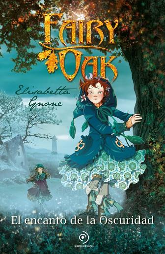 Fairy Oak 2 : El encanto de la Oscuridad | 9788410346208 | Gnone, Elisabetta / García, Miguel