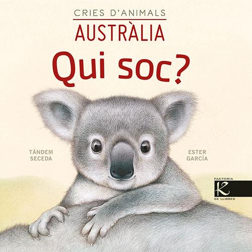 Qui soc? Cries d'animals : Austràlia | 9788418558443 | Pelayo, Isabel / Gutiérrez, Xulio / Martínez, Pilar / Heras, Chema