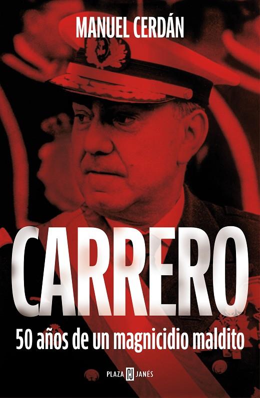 Carrero : 50 años de un magnicidio maldito | 9788401032363 | Cerdán, Manuel