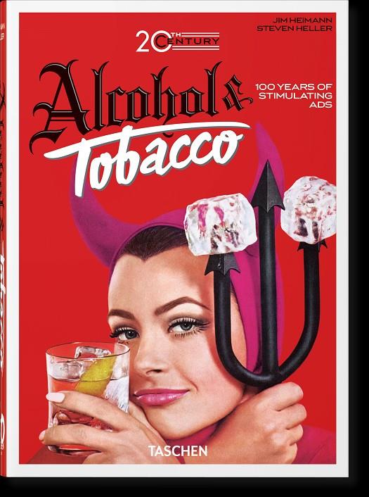 20th Century Alcohol & Tobacco Ads.  | 9783836593717 | Silver, Allison / Heller, Steven