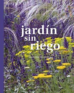 Jardín sin riego, El : Cultivar un jardín sin regarlo | 9788428217644 | Filippi, Olivier