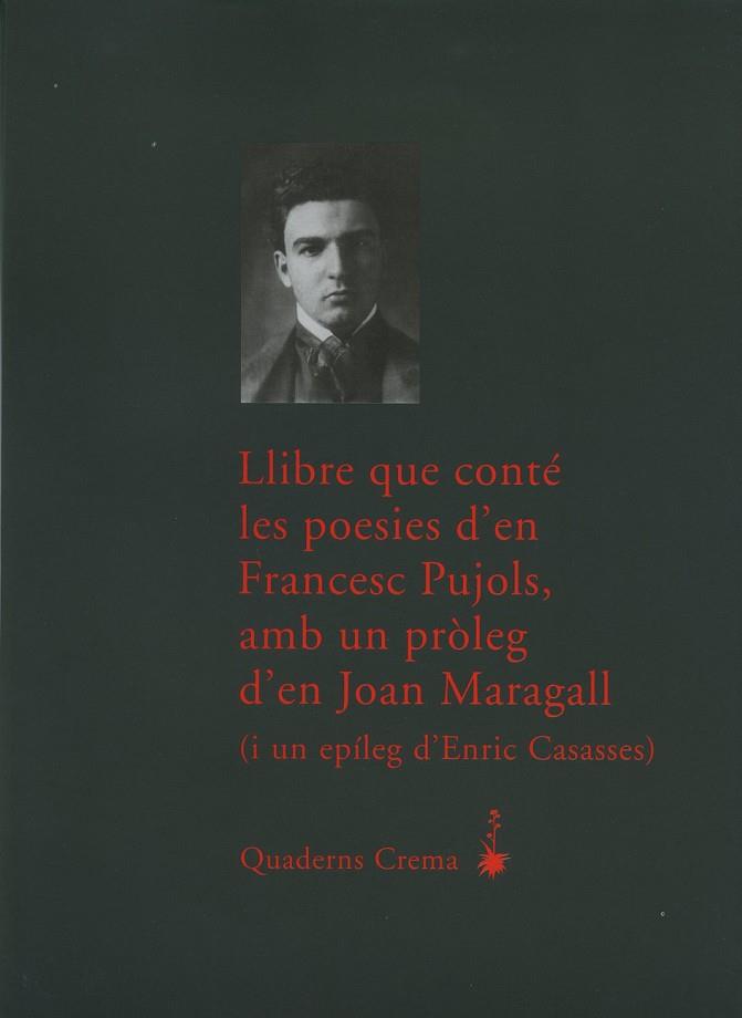 Llibre que conté les poesies d?en Francesc Pujols, amb un pròleg d?en Joan Maragall | 9788477274261 | Pujols, Francesc